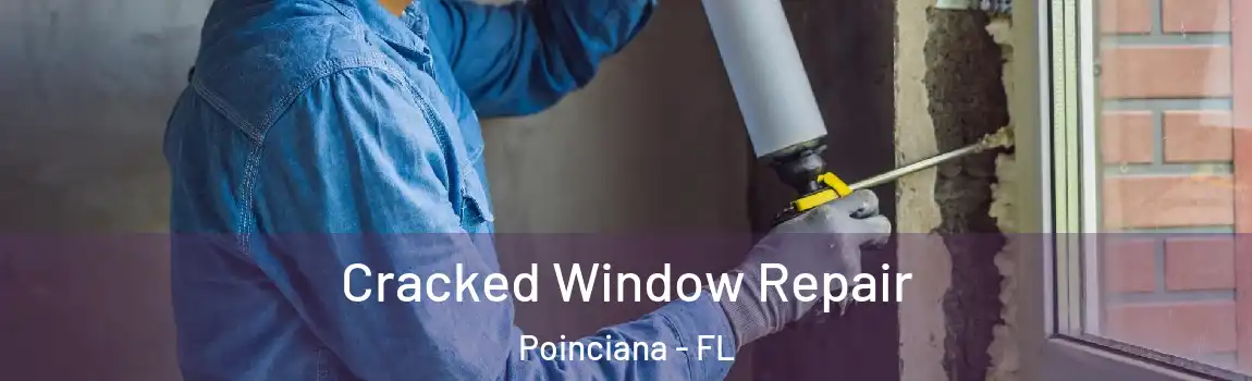 Cracked Window Repair Poinciana - FL
