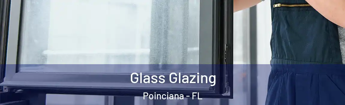 Glass Glazing Poinciana - FL