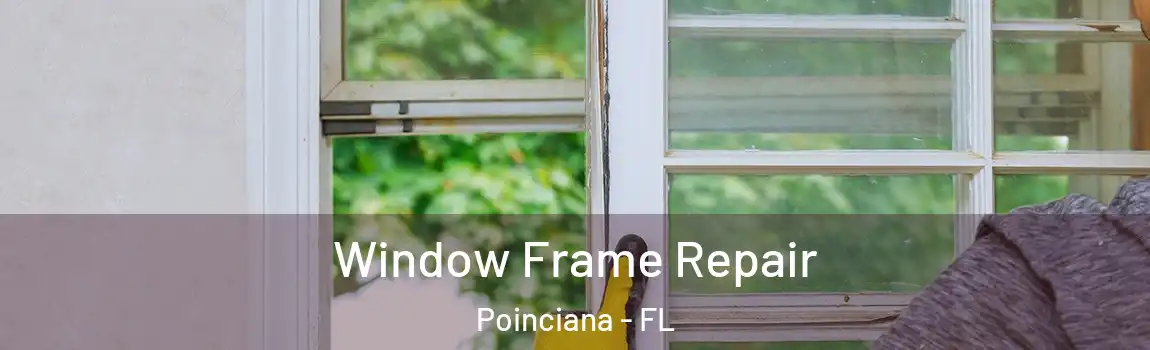 Window Frame Repair Poinciana - FL